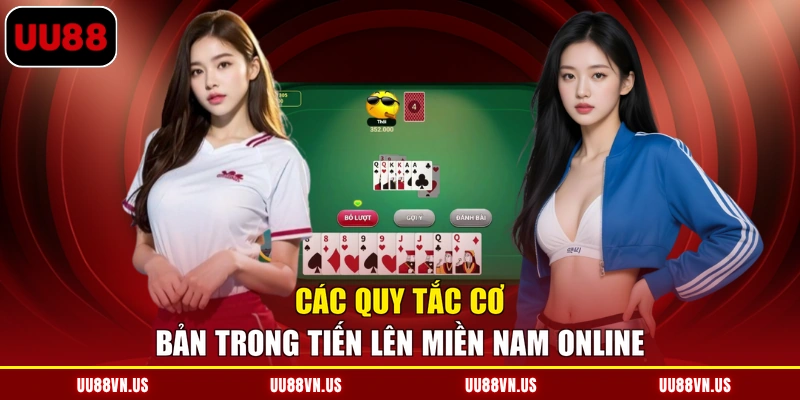 Các quy tắc cơ bản trong tiến lên miền Nam online