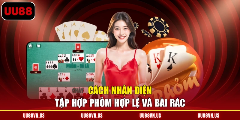 Cách nhận diện tập hợp phỏm hợp lệ và bài rác