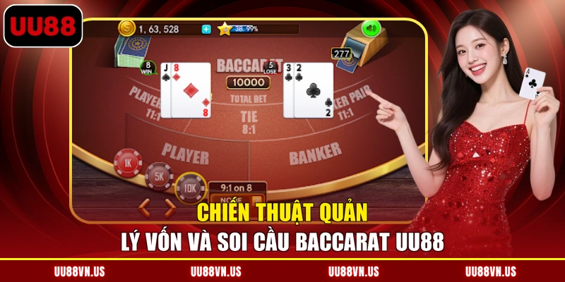 Chiến thuật quản lý vốn và soi cầu Baccarat UU88