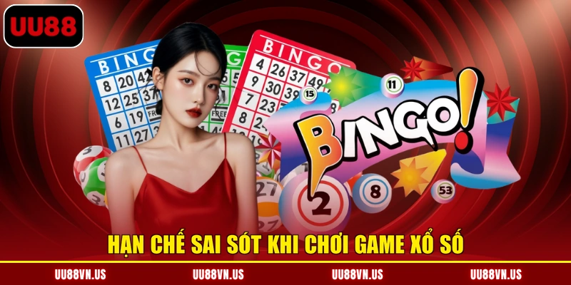Hạn chế sai sót khi chơi game xổ số