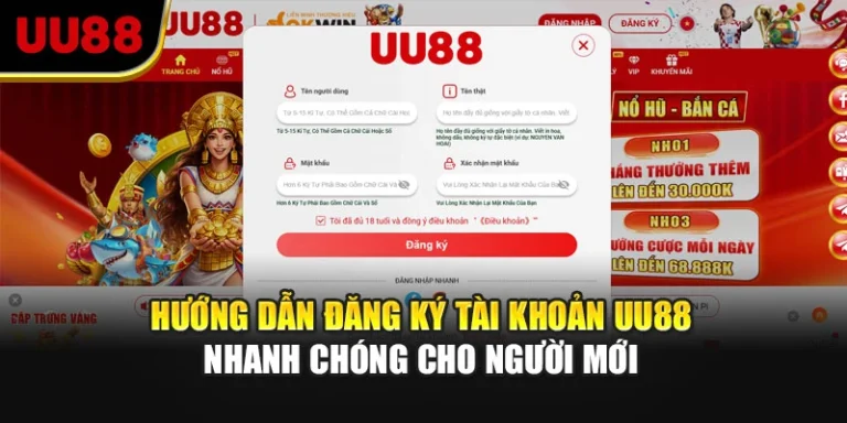 Hướng Dẫn Đăng Ký Tài Khoản UU88 Nhanh Chóng Cho Người Mới