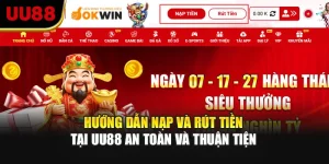Hướng Dẫn Nạp Và Rút Tiền Tại UU88 An Toàn Và Thuận Tiện