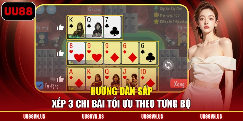 Hướng dẫn sắp xếp 3 chi bài tối ưu theo từng bộ