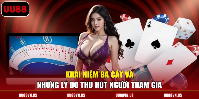Khái niệm Ba Cây và những lý do thu hút người tham gia