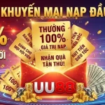 Khuyến Mại UU88 Nạp Đầu 100% – Gói Chào Mừng Tân Thủ Khủng Nhất