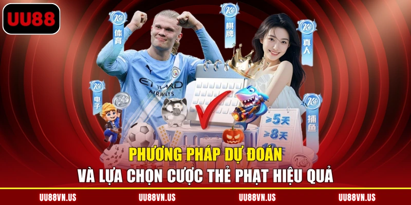 Phương pháp dự đoán và lựa chọn cược thẻ phạt hiệu quả