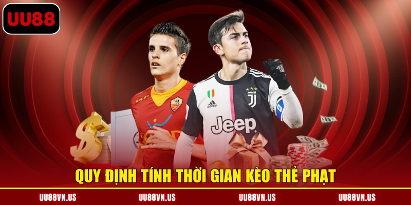 Quy định tính thời gian kèo thẻ phạt