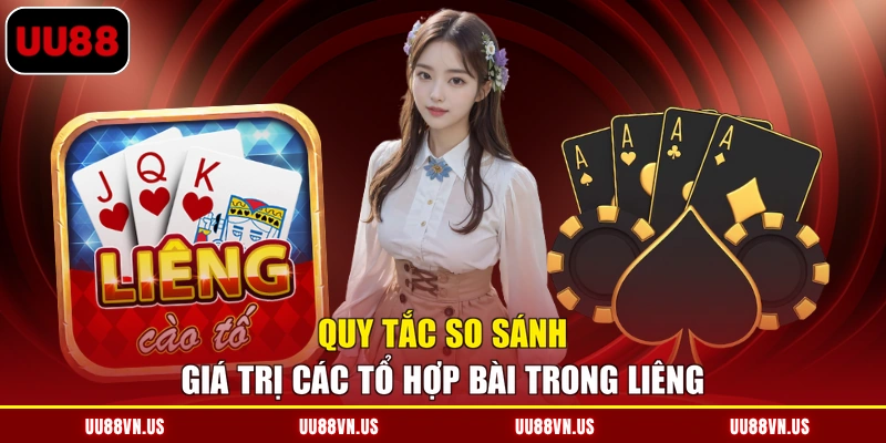 Quy tắc so sánh giá trị các tổ hợp bài trong Liêng