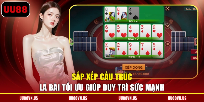 Sắp xếp cấu trúc lá bài tối ưu giúp duy trì sức mạnh